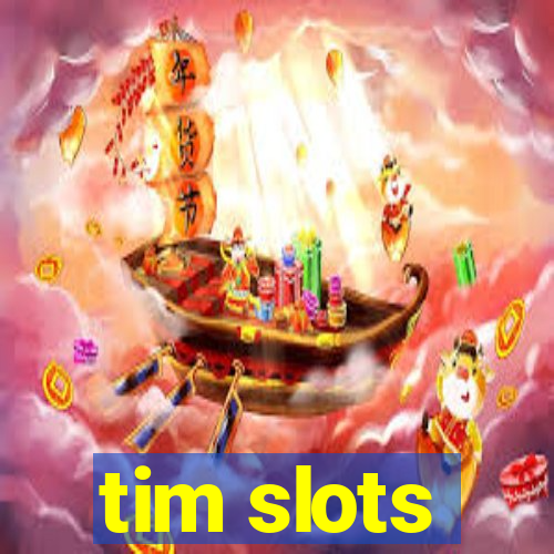 tim slots